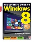 Cover: The Ultimate Guide to Windows 8 - Dennis Publishing