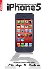 Enlarge image Cover: The Independent Guide to the iPhone 5 - Dennis Publishing