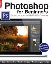 Abbildung von: Photoshop for Beginners - Dennis Publishing