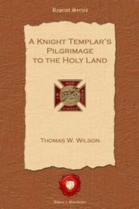 Abbildung von: A Knight Templar's Pilgrimage to the Holy Land - Old Book Publishing Ltd