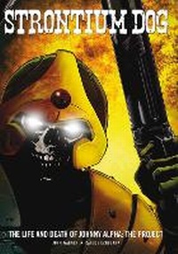 Enlarge image Cover: Strontium Dog: The Life and Death of Johnny Alpha - The Project - 2000 AD Graphic Novels