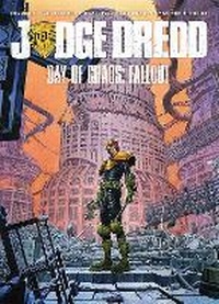 Enlarge image Cover: Judge Dredd Day of Chaos: Fallout - 2000 AD Graphic Novels