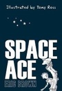 Cover: Space Ace - Barrington Stoke Ltd