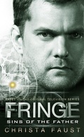 Cover: Fringe - Sins of the Father (novel #3) - Titan Books Ltd
