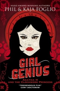 Enlarge image Cover: Girl Genius: Agatha H and the Clockwork Princess - Titan Books Ltd
