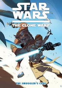 Enlarge image Cover: Star Wars: The Clone Wars: Smuggler's Code - Titan Books Ltd