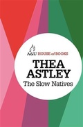 Cover: The Slow Natives - A & U House of Books