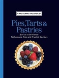 Cover: Mastering the Basics: Pies, Tarts & Pastries - Murdoch Books