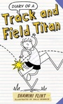 Cover: Diary of a Track and Field Titan - A&U Children