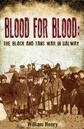 Cover: Blood for Blood: The Black and Tan War in Galway - Mercier Press