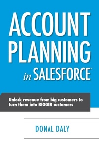 Enlarge image Cover: Account Planning in Salesforce - Oak Tree Press