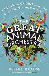 Enlarge image Cover: The Great Animal Orchestra - Profile Books Ltd