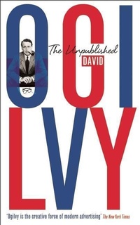 Enlarge image Cover: The Unpublished David Ogilvy - Profile Books Ltd