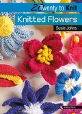 Cover: 20 to Knit: Knitted Flowers - Search Press