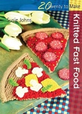 Cover: Twenty to Make: Knitted Fast Food - Search Press
