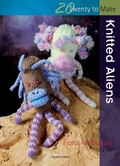 Cover: Twenty to Make: Knitted Aliens - Search Press