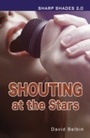 Cover: Shouting at the Stars (Sharp Shades 2.0) - RANSOM PUBLISHING
