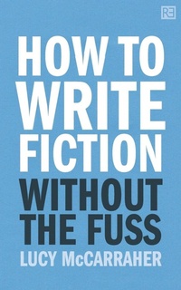 Enlarge image Cover: How to Write Fiction Without the Fuss - Rethink Press