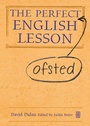 Cover: The Perfect (Ofsted) English Lesson - Independent Thinking Press