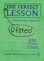 Cover: The Perfect (Ofsted) Lesson - Independent Thinking Press