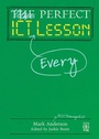 Cover: Perfect ICT Every Lesson - Independent Thinking Press