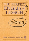 Cover: The Perfect (Ofsted) English Lesson - Independent Thinking Press