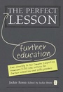 Cover: The Perfect Further Education Lesson - Independent Thinking Press