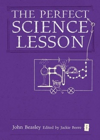 Enlarge image Cover: The Perfect (Ofsted) Science Lesson - Independent Thinking Press