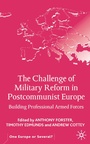 Cover: The Challenge of Military Reform in Postcommunist Europe - Palgrave Macmillan