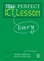Cover: Perfect ICT Every Lesson - Independent Thinking Press