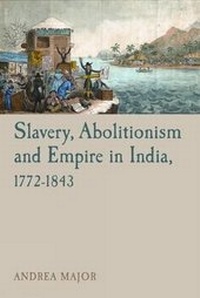 Abbildung von: Slavery, Abolitionism and Empire in India, 1772-1843 - Liverpool University Press