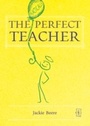 Cover: The (Practically) Perfect Teacher - Independent Thinking Press