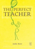 Cover: The (Practically) Perfect Teacher - Independent Thinking Press