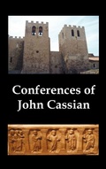 Cover: Conferences of John Cassian, (conferences I-XXIV, Except for XII and XXII) - Benediction Classics