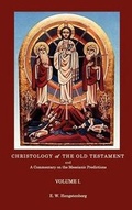 Cover: Christologyof the Old Testament and a Commentary on the Messianic Predictions Volume I. - Benediction Classics