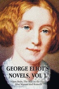 Cover: George Eliot's Novels, Volume 1 (complete and unabridged) - Benediction Classics