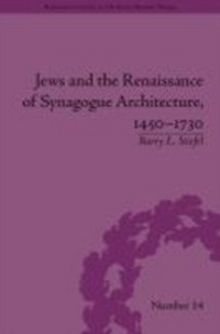 Bild vergrößern Bild: Jews and the Renaissance of Synagogue Architecture, 1450-1730 - Routledge