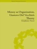 Cover: Money as Organization, Gustavo Del Vecchio's Theory - Pickering & Chatto (Publishers) Ltd