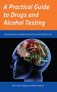 Enlarge image Cover: A Practical Guide to Drugs and Alcohol Testing - Grosvenor House Publishing