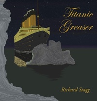 Enlarge image Cover: Titanic Greaser - Grosvenor House Publishing