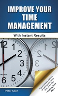 Cover: Improve Your Time Management Skills - With Instant Results - Grosvenor House Publishing
