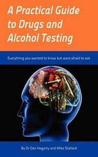 Enlarge image Cover: A Practical Guide to Drugs and Alcohol Testing - Grosvenor House Publishing Ltd