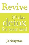 Cover: Revive - 30 Day Detox for Your Soul - Grosvenor House Publishing Ltd