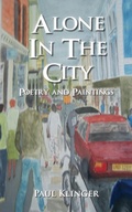Cover: Alone in the City - Poetry and Paintings - Grosvenor House Publishing Ltd