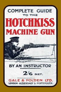 Enlarge image Cover: Complete Guide to the Hotchkiss Machine Gun - Naval & Military Press