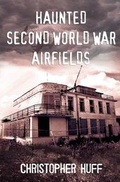 Cover: Haunted Second World War Airfields: Southern England 1 - Fonthill Media Ltd