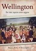 Cover: Wellington in the 1920s and 1930s - Fonthill Media Ltd