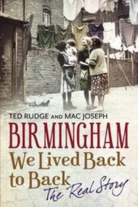 Enlarge image Cover: Birmingham We Lived Back to Back - The Real Story - Fonthill Media Ltd
