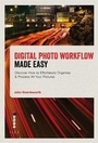 Cover: Digital Photo Workflow Made Easy - Ilex