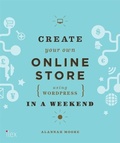 Cover: Create Your Own Online Store (Using WordPress) in a Weekend - Ilex